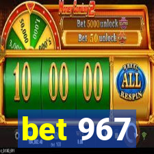 bet 967